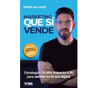 Marketing que sí vende: Estrategias de alto impacto e IA para vender en la era digital