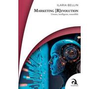 Marketing (R)evolution. Umano, intelligente, sostenibile