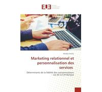 Marketing relationnel et personnalisation des services: Déterminants de la fidélité des consommateurs - cas de la CIH Banque