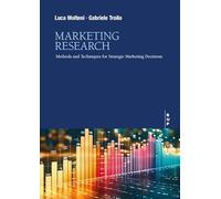 Marketing research. Methods and techniques for strategic marketing decisions