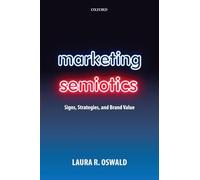 Marketing Semiotics: Signs, Strategies, and Brand Value