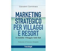 Marketing strategico per villaggi e resort. Il modello Villaggio Sold Out