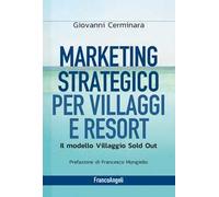 Marketing strategico per villaggi e resort. Il modello Villaggio Sold Out