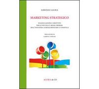 Marketing strategico. Pianificazione e obiettivi per le piccole e medie imprese