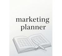 Marketing Strategy Planner for Startups: A 160-Page Workbook to Launch Your Brand, Define Your Audience & Track Early Growth