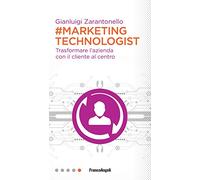 #marketing technologist. Trasformare l'azienda con il cliente al centro