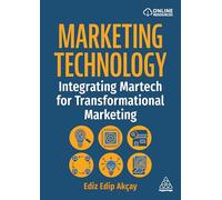 Marketing Technology: Integrating Martech for Transformational Marketing