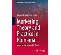 Marketing Theory and Practice in Romania: Model for the Developing World