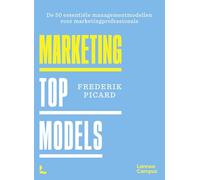 Marketing top models: de 50 essentiële managementmodellen voormarketingprofessionals