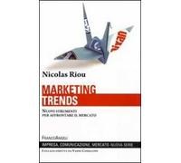 Marketing trends. Nuovi strumenti per affrontare il mercato