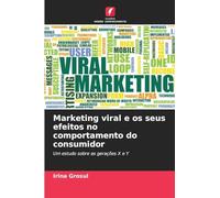 Marketing viral e os seus efeitos no comportamento do consumidor: Um estudo sobre as gerações X e Y