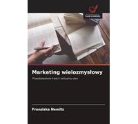 Marketing wielozmys¿owy: Przedstawienie tre¿ci i aktualny stan