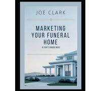 Marketing Your Funeral Home In Today's Changing World