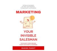 Marketing - Your Invisible Salesman: The Silent Force Behind Every Successful Business