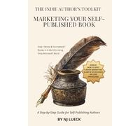 Marketing Your Self-Published Book: A Step-by-Step Guide for Self-Publishing Authors