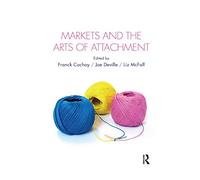 Markets and the Arts of Attachment