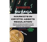 Markets in Crypto-Assets Regulation (MiCA): Regulation (EU) 2023/1114 of the European Parliament and of the Council: Fully revised and updated for 2026