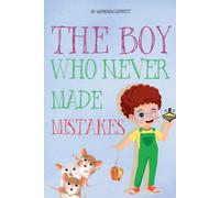 Markham Garrett The Boy Who Never Made Mistakes: A Fun and Inspiring (Tascabile)