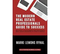 Marki Lemons Ryh The Modern Real Estate Professionals Guide to Succe (Tascabile)
