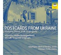Markiyan Melnychenko; Stewart Kelly - Postcards from Ukraine, Vol. 3 - Folk Dialogues