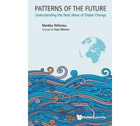 Markku Wilenius Patterns Of The Future: Understanding The Next Wave (Tascabile)