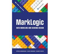 Sandy Davis Biju George Steve Ho MarkLogic Data Modeling and Schema (Tascabile)
