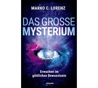 Marko C. Lorenz Das große Mysterium: Erwachen im göttlichen B (Copertina rigida)