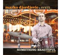 Marko Djordjevic & Sveti Something Beautiful 1709-2110 (CD) Album