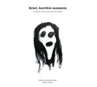 Marko Pandza Brief, horrible moments (Illustrated Edition) (Copertina rigida)