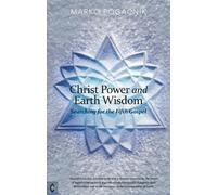 Christ Power and Earth Wisdom: Searching for the Fifth Gospel
