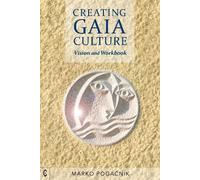 Marko Pogacnik Creating Gaia Culture (Tascabile)