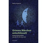 Marko Pogacnik Grimms Märchen entschlüsselt: Kostbare Botschaften au (Tascabile)