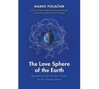 Marko Pogacnik The Love Sphere of the Earth (Tascabile)
