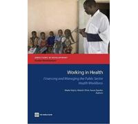 Marko Vujicic Kelechi Ohiri Susan Sparkes Working in Health (Tascabile)