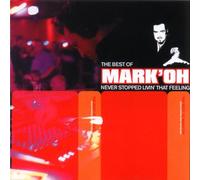 Mark'Oh - Best of Mark'Oh-Never Stopped Livin' That Feeling