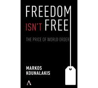 Markos Kounalakis Freedom Isn't Free (Tascabile)