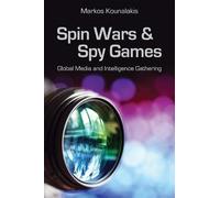 Markos Kounalakis Spin Wars and Spy Games (Tascabile)