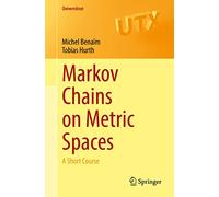 Markov Chains on Metric Spaces: A Short Course