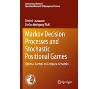 Markov Decision Processes and Stochastic Positional Games: Optimal Control on Complex Networks: 349