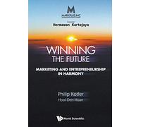 Markplus Inc: Winning The Future - Marketing And Entrepreneurship In Harmony