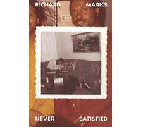 Marks Richard - Never Satisfied: The Complete Works 1968