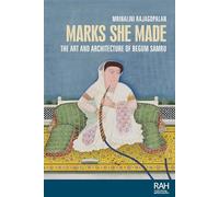Marks She Made: The Art and Architecture of Begum Samru