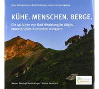 Marktgemeinde B KÜHE. MENSCHEN. BERGE.: Die 46 Alpen von Bad (Copertina rigida)