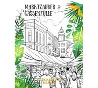 Marktzauber & Gassenfülle: Das große XXL-Malbuch der kleinen Stände und bunten Waren, Geschenkidee, A4 Buch, 80 Bilder