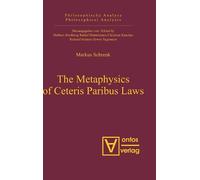 Markus A. Schrenk The Metaphysics of Ceteris Paribus Laws (Copertina rigida)
