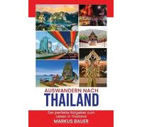 Markus Bauer Auswandern nach Thailand (Tascabile)
