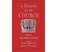 Markus Bockmuehl Michael B. Thompson Vision for the Church (Tascabile)