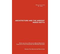 Markus Breitschmid The Architecture and the Ambient by Mario Botta (Tascabile)