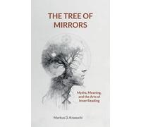 Markus D Kraeuchi The Tree of Mirrors (Tascabile)