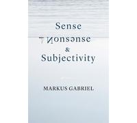 Markus Gabriel Sense, Nonsense, and Subjectivity (Copertina rigida)